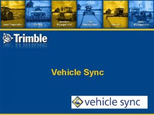 Vehicle Sync Vehicle Sync Product within Trimbles Connected