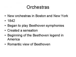 Orchestras New orchestras in Boston and New York