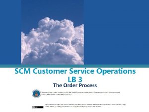 SCM Customer Service Operations LB 3 The Order