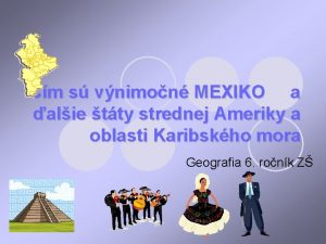 m s vnimon MEXIKO a alie tty strednej