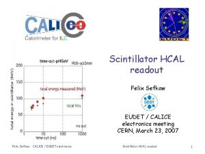 Scintillator HCAL readout Felix Sefkow EUDET CALICE electronics