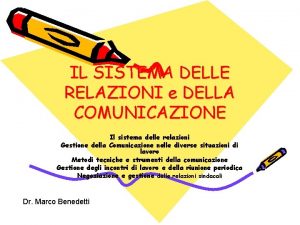 IL SISTEMA DELLE RELAZIONI e DELLA COMUNICAZIONE Il