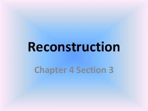 Reconstruction Chapter 4 Section 3 Presidential Reconstruction December
