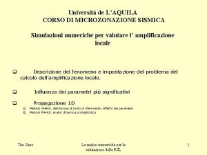 Universit de LAQUILA CORSO DI MICROZONAZIONE SISMICA Simulazioni