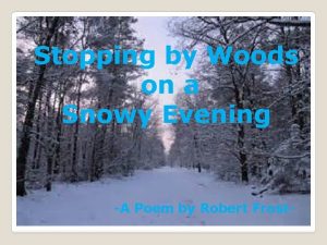 Stopping by Woods on a Snowy Evening A