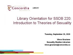 LIBRARY Library Orientation for SSDB 220 Introduction to
