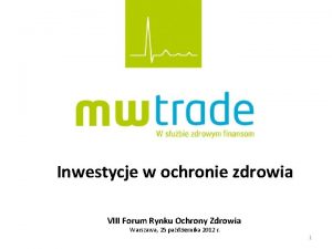 Inwestycje w ochronie zdrowia VIII Forum Rynku Ochrony