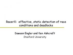 Racer X effective static detection of race conditions