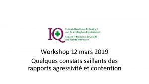 CFQAI Workshop 12 mars 2019 Quelques constats saillants