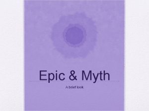 Epic Myth A brief look Epic Myth Many