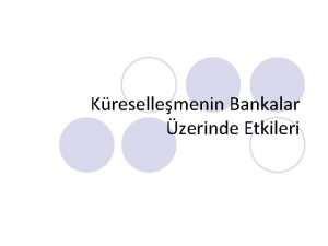 Kresellemenin Bankalar zerinde Etkileri 1 Yurt D Pazarlardan