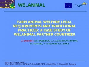 WELANIMAL FARM ANIMAL WELFARE LEGAL REQUIREMENTS AND TRADITIONAL