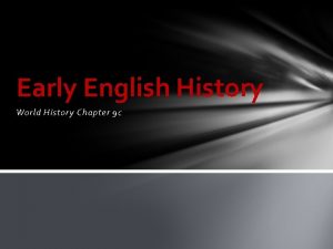 Early English History World History Chapter 9 c