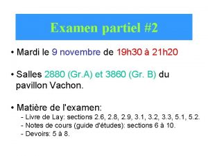 Examen partiel 2 Mardi le 9 novembre de