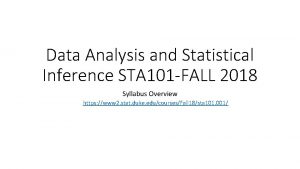 Data Analysis and Statistical Inference STA 101 FALL