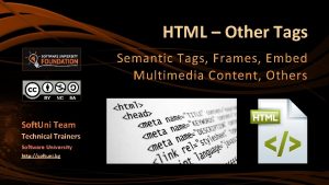 HTML Other Tags Semantic Tags Frames Embed Multimedia