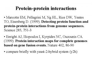 Proteinprotein interactions Marcotte EM Pellegrini M Ng HL