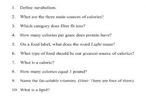 NUTRITION Definition of a calorie A unit of