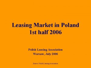 Leasing Market in Poland 1 st half 2006