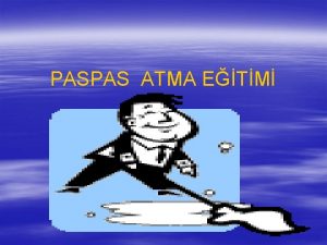 PASPAS ATMA ETM Paspas atmada kullanlacak malzemeler eksiksiz