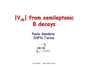 Vxb from semileptonic B decays Paolo Gambino INFN