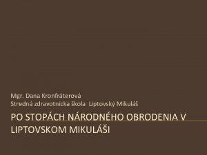 Mgr Dana Kronfrterov Stredn zdravotncka kola Liptovsk Mikul