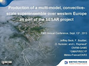 Production of a multimodel convectivescale superensemble over western