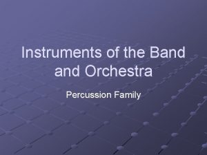 Instruments of the Band Orchestra Percussion Family Definite