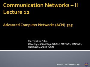 Communication Networks II Lecture 12 Advanced Computer Networks