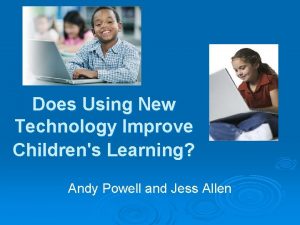 Does Using New Technology Improve Childrens Learning Andy
