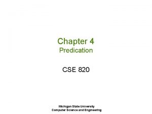 Chapter 4 Predication CSE 820 Michigan State University