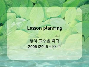 Lesson planning 200612016 Format Of a Lesson Plan