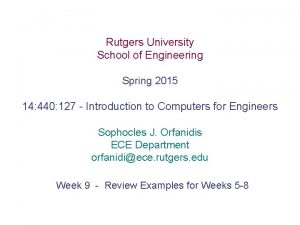 Rutgers University School of Engineering Spring 2015 14
