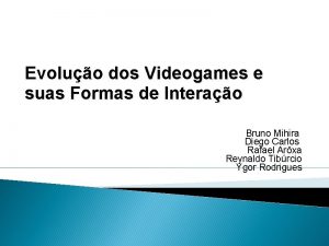 Evoluo dos Videogames e suas Formas de Interao