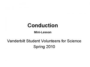 Conduction MiniLesson Vanderbilt Student Volunteers for Science Spring