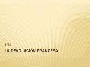 1789 LA REVOLUCIN FRANCESA 1 LECTURA MOTIVADORA Leamos