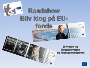 Roadshow Bliv klog p EUfonde Erhvervs og Byggestyrelsen