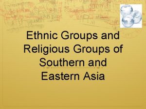 Ethnic Groups and Religious Groups of Southern and