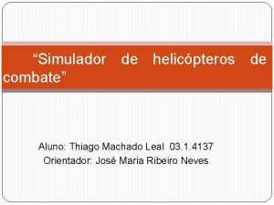 Simulador de helicpteros de combate Aluno Thiago Machado