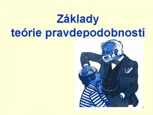 Zklady terie pravdepodobnost 1 asto sa hovor e