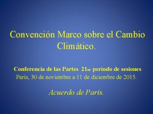 Convencin Marco sobre el Cambio Climtico Conferencia de