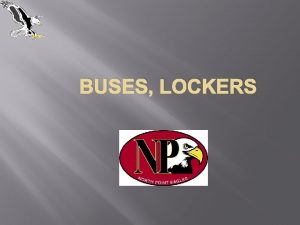 BUSES LOCKERS Buses NO ACTIVITY Students enter the