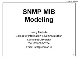 Keimyung University SNMP MIB Modeling Hong Taek Ju
