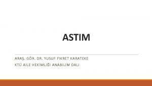 ASTIM ARA GR DR YUSUF FIKRET KARATEKE KT