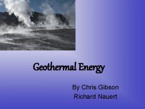 Geothermal Energy By Chris Gibson Richard Nauert Geothermal