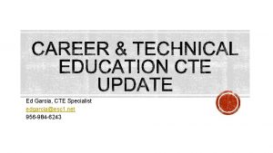 Ed Garcia CTE Specialist edgarciaesc 1 net 956