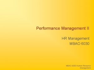 Performance Management II HR Management MBAO 6030 Human