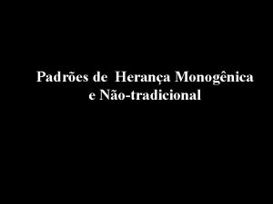 Padres de Herana Monognica e Notradicional PADRES DE