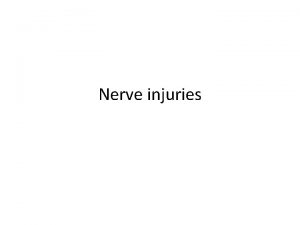 Nerve injuries Brachial Plexus Injuries The roots trunks