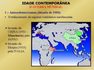 IDADE CONTEMPOR NEA II GUERRA MUNDIAL 1 Antecedentescausas